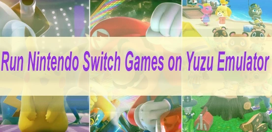 How To Import and Run Nintendo Switch Games on Yuzu Emulator